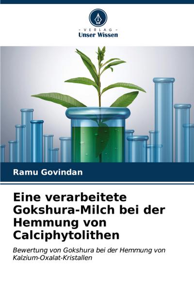 Eine verarbeitete Gokshura-Milch bei der Hemmung von Calciphytolithen