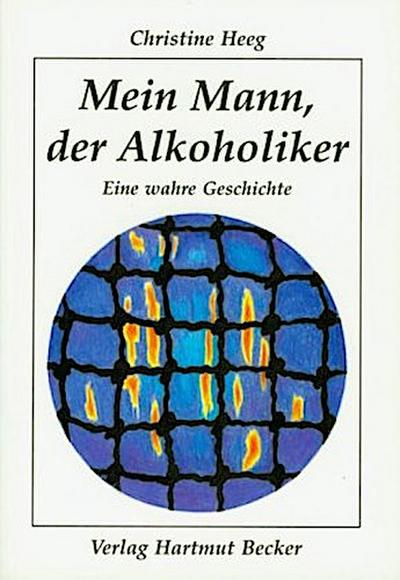 Mein Mann, der Alkoholiker