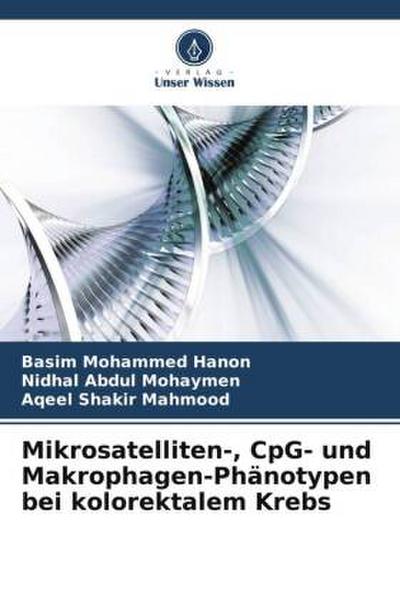 Mikrosatelliten-, CpG- und Makrophagen-Phänotypen bei kolorektalem Krebs