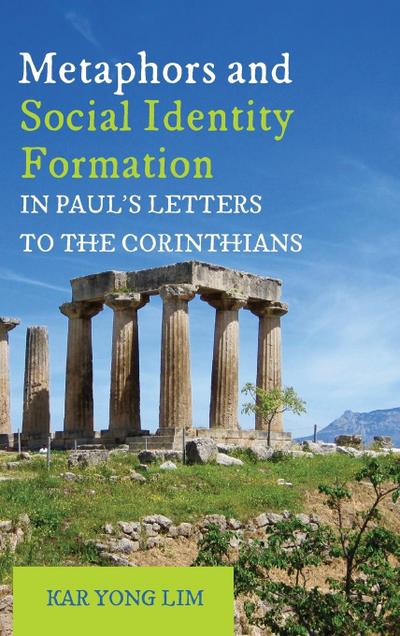 Metaphors and Social Identity Formation in Paul’s Letters to the Corinthians