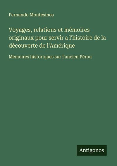 Voyages, relations et mémoires originaux pour servir a l’histoire de la découverte de l’Amérique