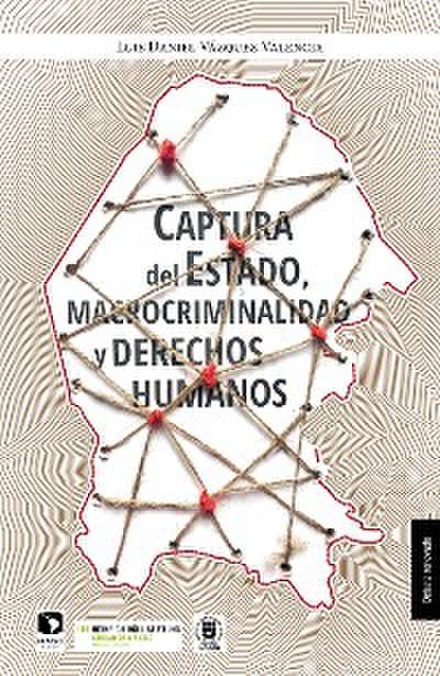 Captura del Estado, macrocriminalidad y derechos humanos