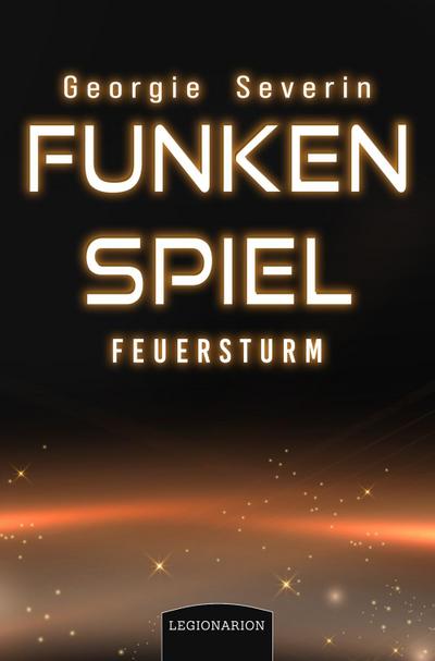 Severin, G: Funkenspiel - Feuersturm