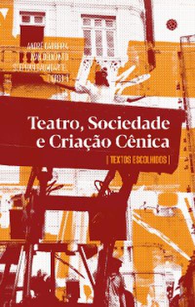Teatro, sociedade e criação cênica