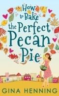 How To Bake The Perfect Pecan Pie