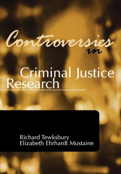 Controversies in Criminal Justice Research