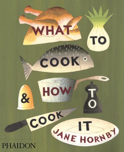 Hornby, J: What to Cook & How to Cook It