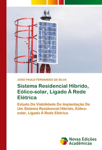 Sistema Residencial Híbrido, Eólico-solar, Ligado À Rede Elétrica