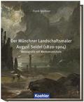 Der Münchner Landschaftsmaler August Seidel (1820-1904)