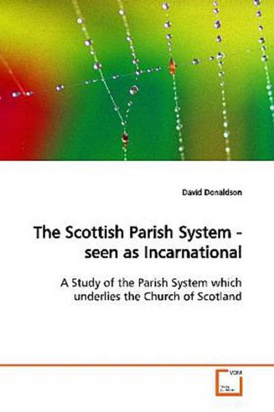 The Scottish Parish System - seen as Incarnational