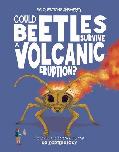 Could Beetles Survive a Volcanic Eruption?