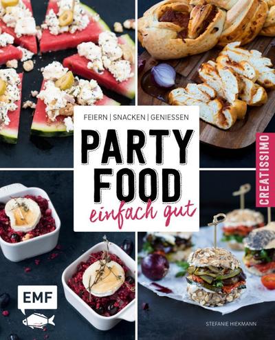 Partyfood – einfach gut: Feiern, snacken, genießen