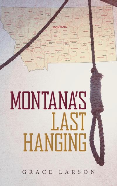 Montana’s Last Hanging