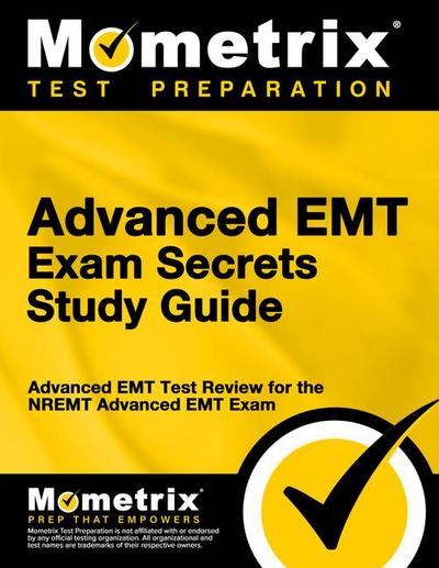 Advanced EMT Exam Secrets Study Guide