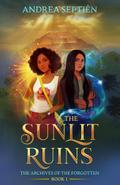 The Sunlit Ruins (The Archives of the Forgotten, #1)
