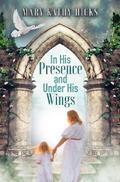 In His Presence and Under His Wings