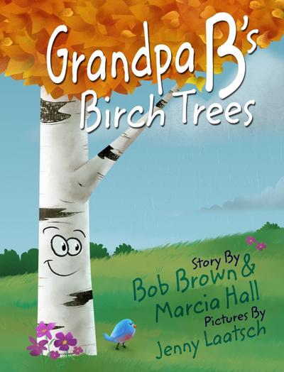 Grandpa B’s Birch Trees