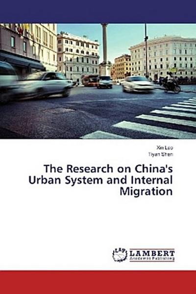 The Research on China’s Urban System and Internal Migration