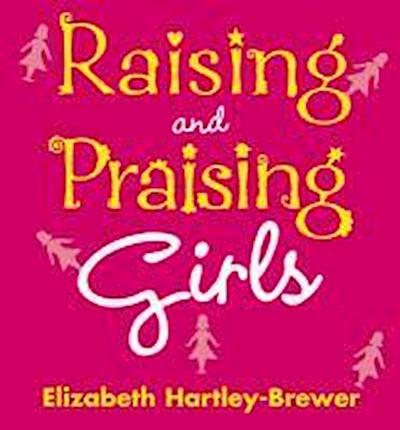 Raising and Praising Girls