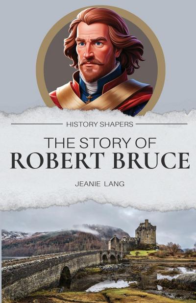 The Story of Robert Bruce