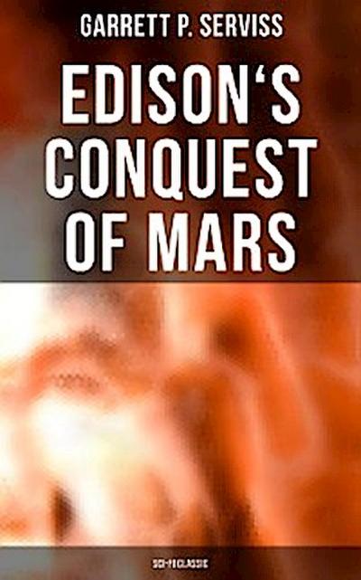 Edison’s Conquest of Mars (Sci-Fi Classic)