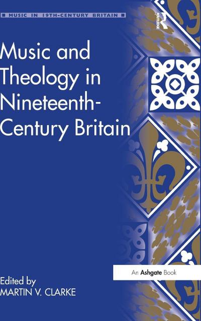 Music and Theology in Nineteenth-Century Britain
