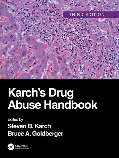 Karch’s Drug Abuse Handbook