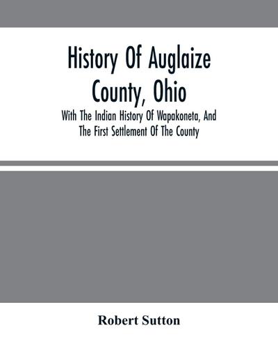 History Of Auglaize County, Ohio