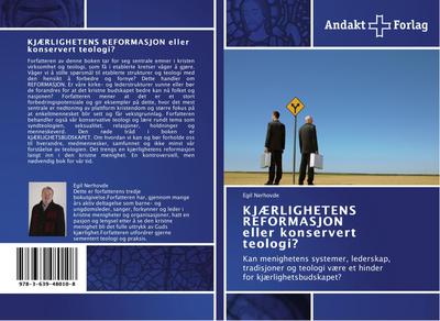 KJÆRLIGHETENS REFORMASJON eller konservert teologi?