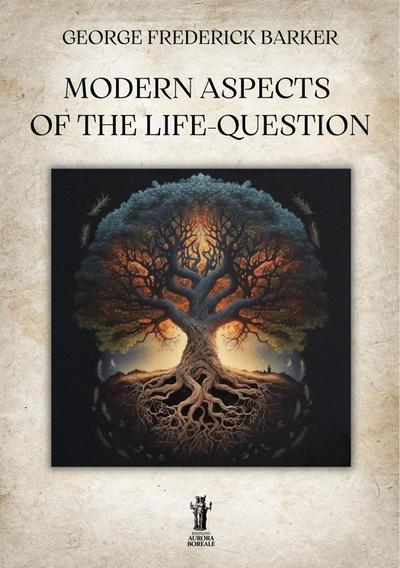 Modern Aspects of the Life-Question