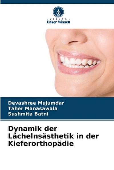 Dynamik der Lächelnsästhetik in der Kieferorthopädie