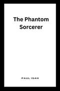 The Phantom Sorcerer