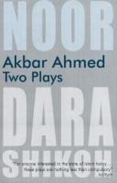 Akbar Ahmed: Two Plays