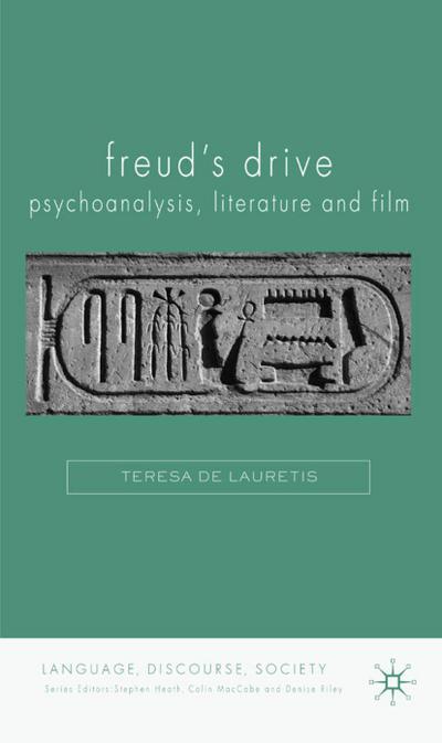 Freud’s Drive: Psychoanalysis, Literature and Film