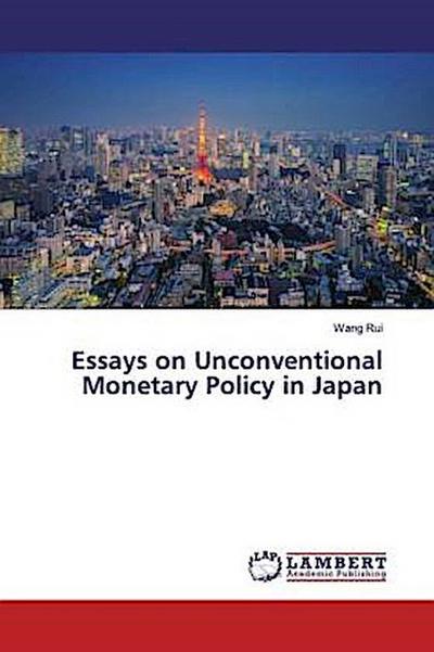 Essays on Unconventional Monetary Policy in Japan