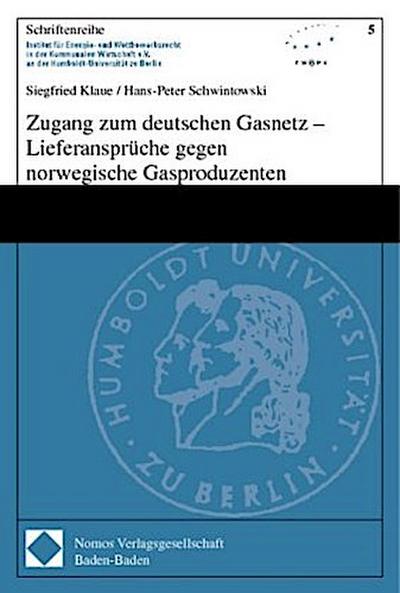 Zugang zum deutschen Gasnetz - Lieferansprüche gegen norwegische Gasproduzenten