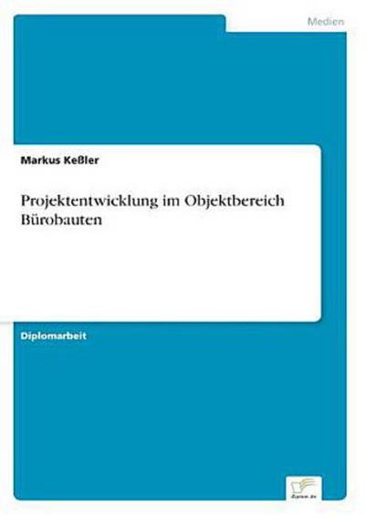 Projektentwicklung im Objektbereich Bürobauten