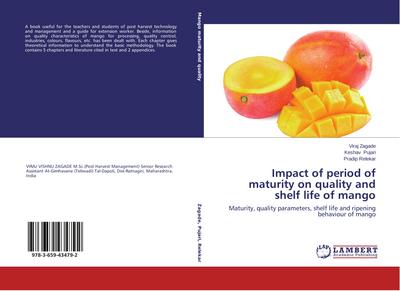 Impact of period of maturity on quality and shelf life of mango
