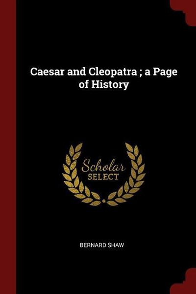CAESAR & CLEOPATRA A PAGE OF H