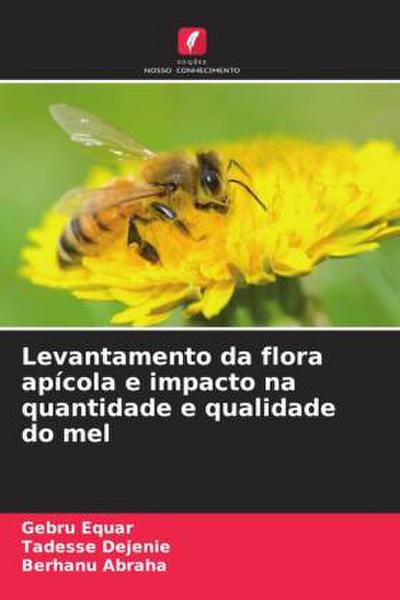 Levantamento da flora apícola e impacto na quantidade e qualidade do mel