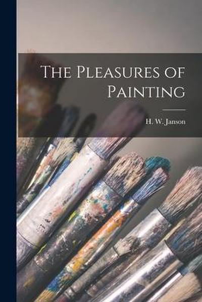 The Pleasures of Painting