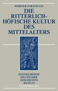 Die ritterlich-höfische Kultur des Mittelalters
