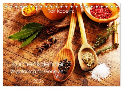 Küchenkalender Vegetarisch für Genießer 2026 (Tischkalender 2026 DIN A5 quer), CALVENDO Monatskalender