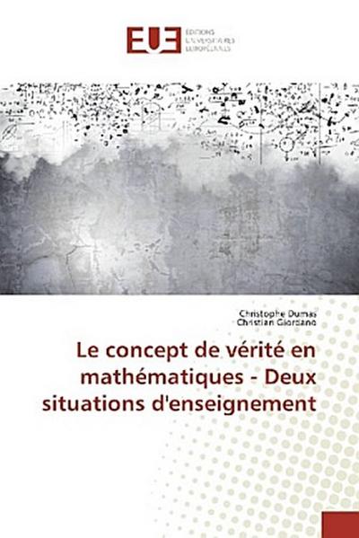 Le concept de vérité en mathématiques - Deux situations d’enseignement