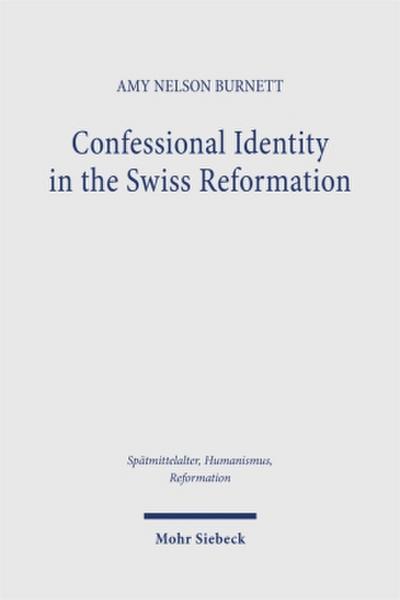 Confessional Identity in the Swiss Reformation