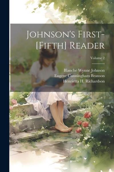 Johnson’s First-[Fifth] Reader; Volume 2
