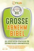 DIE GROSSE ABNEHMBIBEL: Die effektivsten Strategie