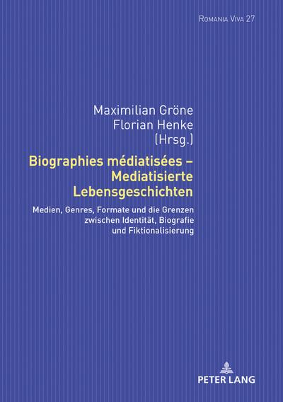 Biographies médiatisées - Mediatisierte Lebensgeschichten