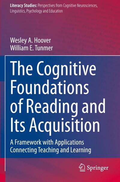 The Cognitive Foundations of Reading and Its Acquisition