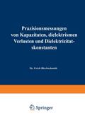 Präzisionsmessungen von Kapazitäten, dielektrischen Verlusten und Dielektrizitätskonstanten